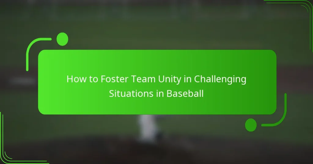 How to Foster Team Unity in Challenging Situations in Baseball