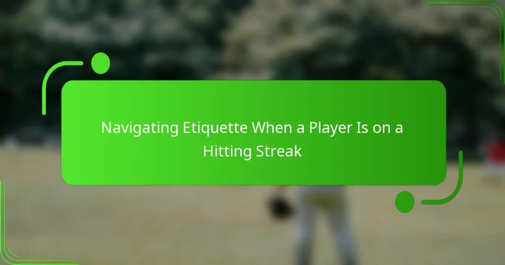 Navigating Etiquette When a Player Is on a Hitting Streak