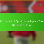 The Impact of Sportsmanship on Youth Baseball Culture