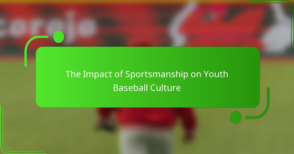 The Impact of Sportsmanship on Youth Baseball Culture