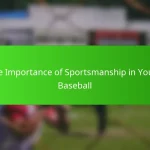 The Importance of Sportsmanship in Youth Baseball