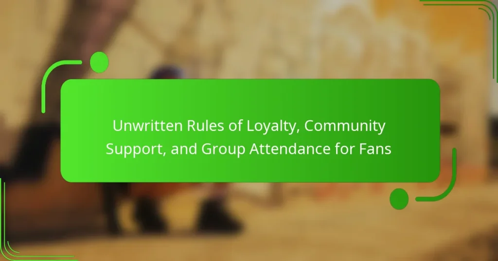 Unwritten Rules of Loyalty, Community Support, and Group Attendance for Fans