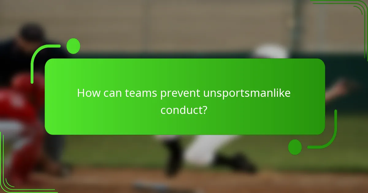 How can teams prevent unsportsmanlike conduct?