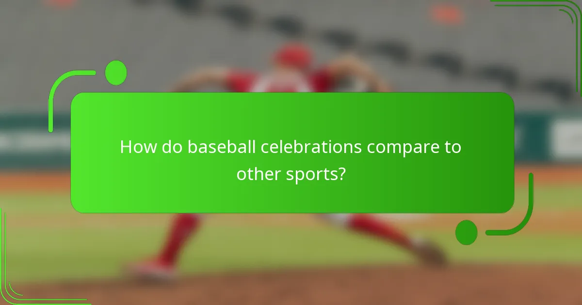 How do baseball celebrations compare to other sports?