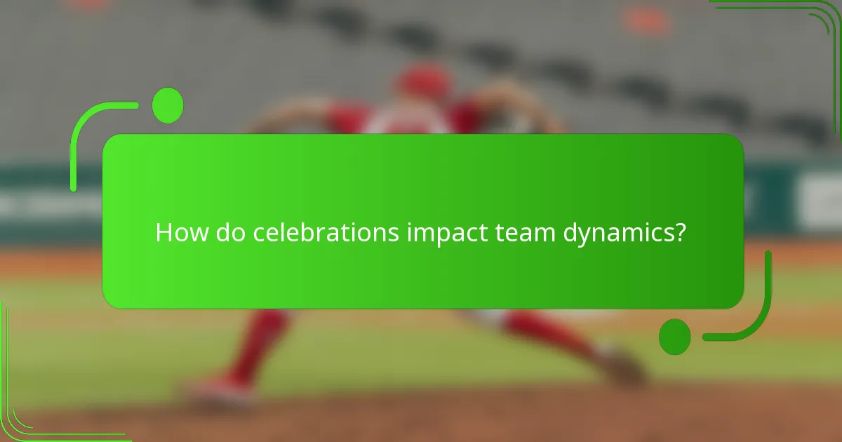 How do celebrations impact team dynamics?