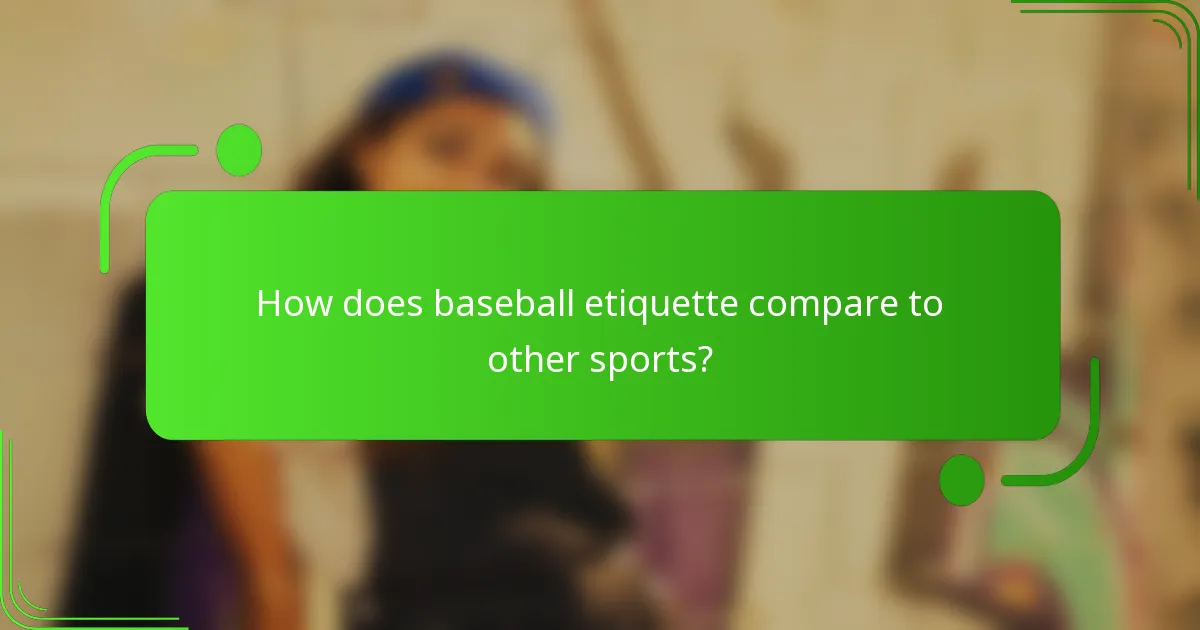 How does baseball etiquette compare to other sports?