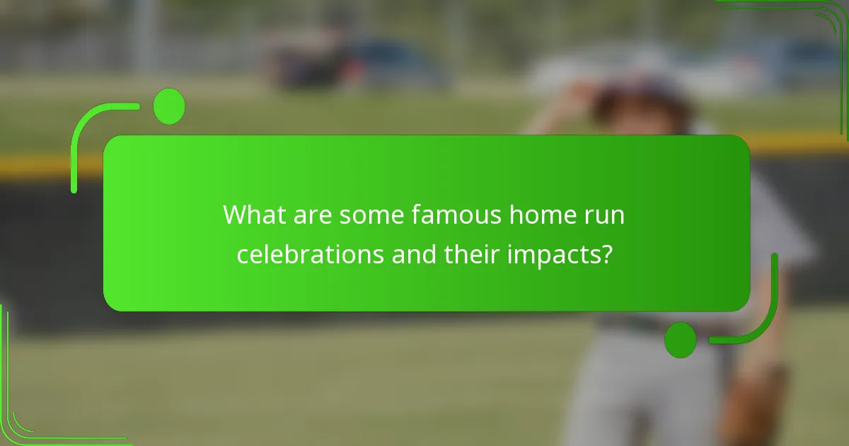 What are some famous home run celebrations and their impacts?