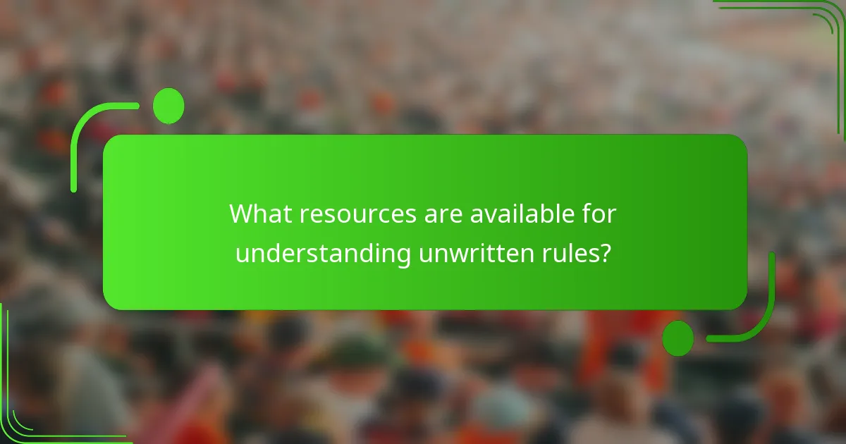 What resources are available for understanding unwritten rules?
