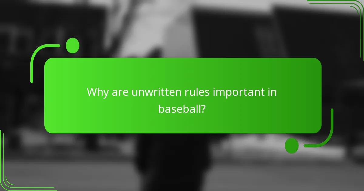 Why are unwritten rules important in baseball?