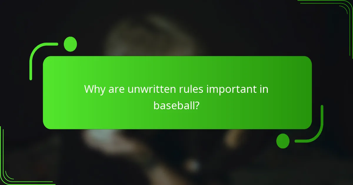 Why are unwritten rules important in baseball?